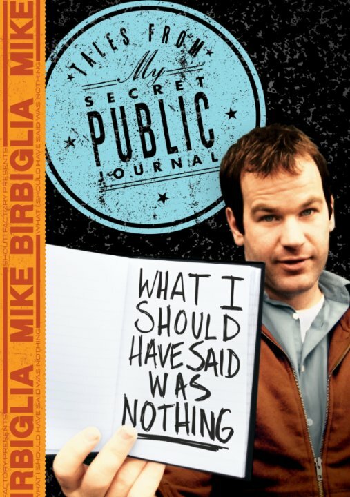 Mike Birbiglia: What I Should Have Said Was Nothing (2008) постер
